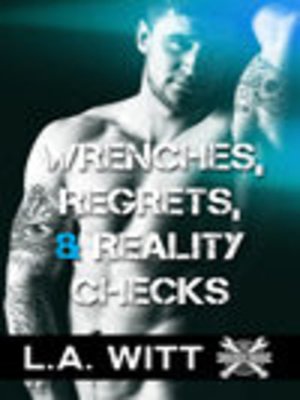 cover image of Wrenches, Regrets, & Reality Checks